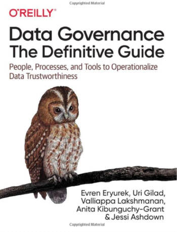 Evren Eryurek, Uri Gilad, Valliappa Lakshmanan, Anita Kibunguchy, Jessi Ashdown (2021): Data Governance - The Definitive Guide