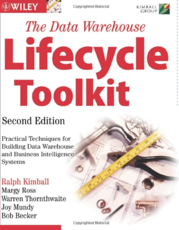 Ralph Kimball, Margy Ross, Warren Thornthwaite, Joy Mundy, Bob Becker (2008): The Data Warehouse Lifecycle Toolkit