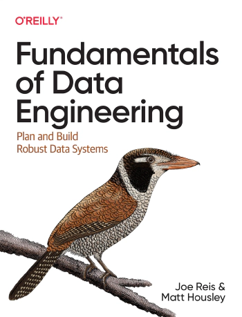 Joe Reis, Matt Housley (2022): The Fundamentals of Data Engineering